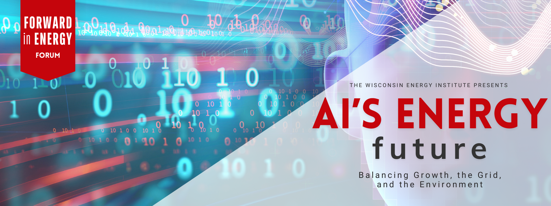 Banner showing the title "AI's Energy Future" and a blue and neon design of repeating 1's and 0's above a blank light purple face outline. A red "Forward in Energy Forum" banner is in the top left corner. 