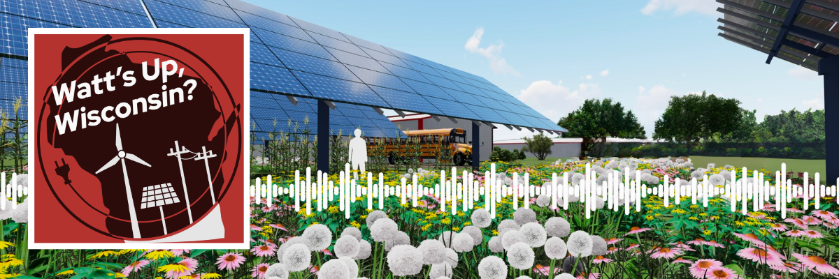 Watt's Up, Wisconsin Logo with a graphic rendering of a solar panel field with wildflower and sillouhettes of people underneath.