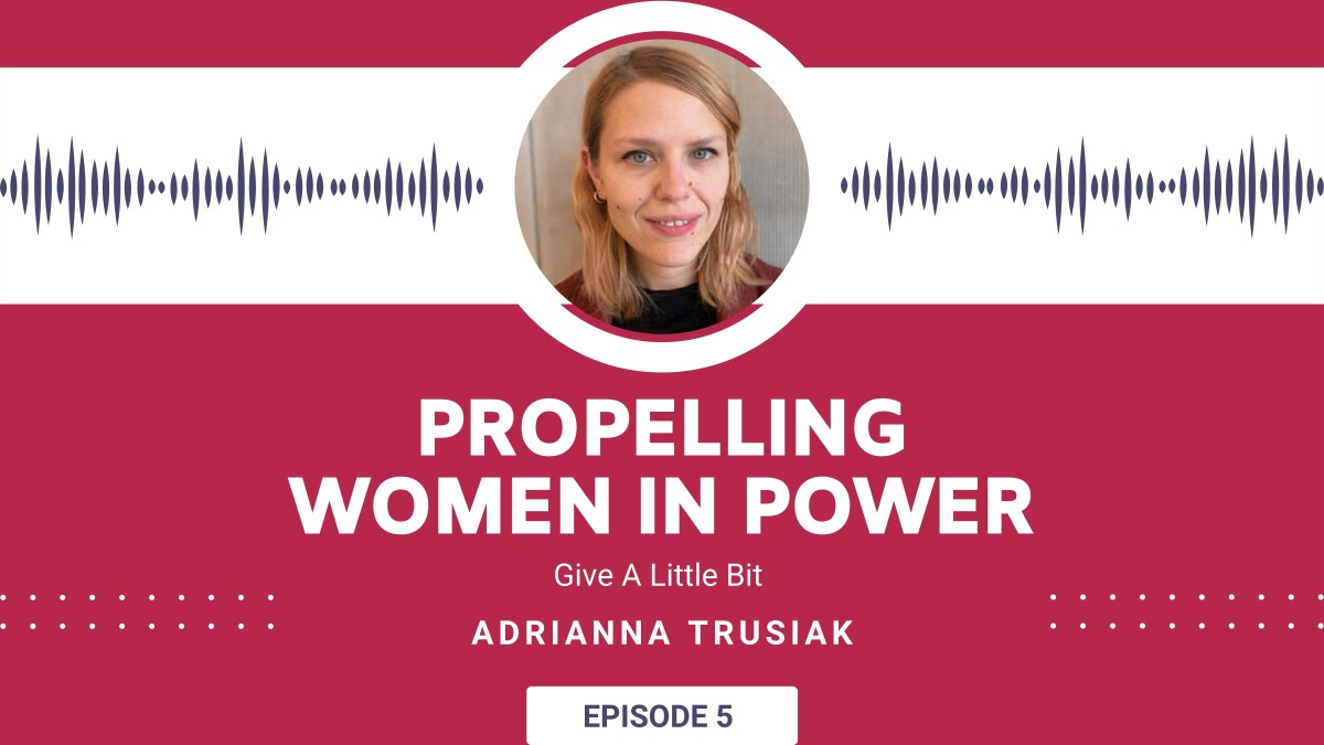 Propelling Women in Power Episode 5: Adrianna Trusiak