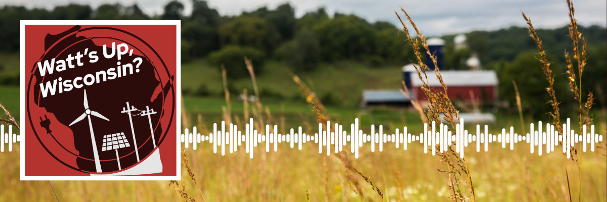 Watt's Up, Wisconsin? logo and white soundwaves with a landscape photo of a farm in the background