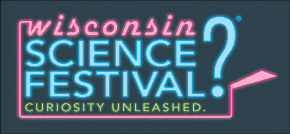 Text reading "Wisconsin Science Festival, Curiosity Unleashed" in pink and blue neon font.