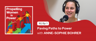 Graphic with Propelling Women In Power podcast logo on left and photo of Anne-Sophie Bohrer at a microphone on the left.