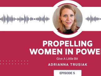Propelling Women in Power Episode 5: Adrianna Trusiak